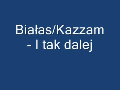 Białas/Kazzam - I tak dalej