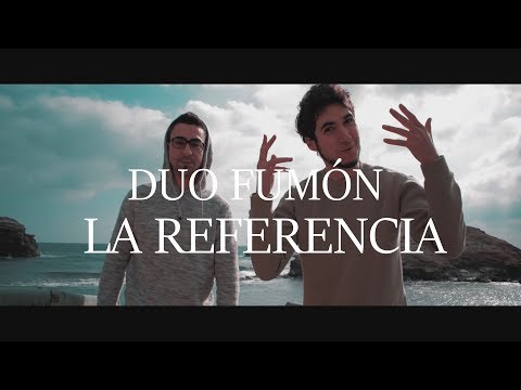 DUO FUMÓN - LA REFERENCIA | VIDEOCLIP