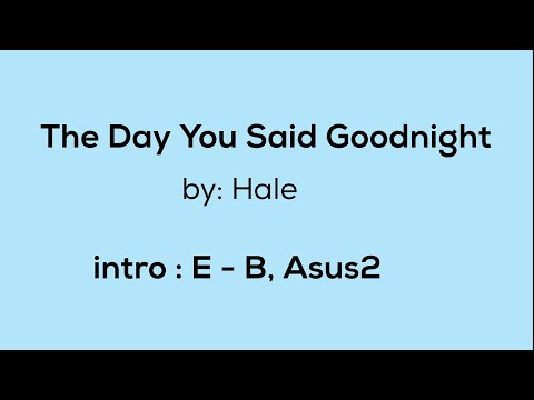 The Day You Said Goodnight-lyrics with chords