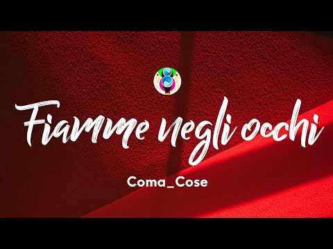Coma_Cose - Fiamme negli occhi (Testo/Lyrics)