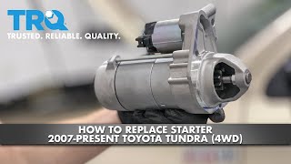 How to Replace Starter 2007-Present Toyota Tundra 4WD