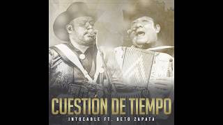 Intocable ft. Beto Zapata - Cuestión de Tiempo (Dueto)