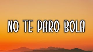 GRECIA - No Te Paro Bola (Letra/Lyrics) 🎵