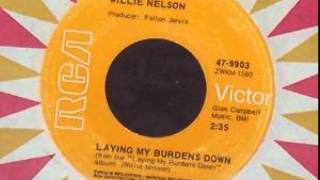 Willie Nelson ~ Laying My Burdens Down