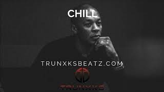 Chill (Dr.Dre | The Game | Nate Dogg West Coast Type Beat) Prod. by Trunxks