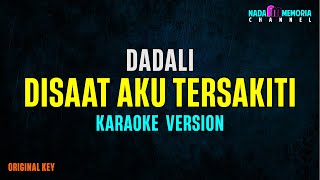 Download lagu Dadali - Disaat Aku Tersakiti (Karaoke Version) mp3 Download lagu Dadali - Disaat Aku Tersakiti (Karaoke Version) mp3