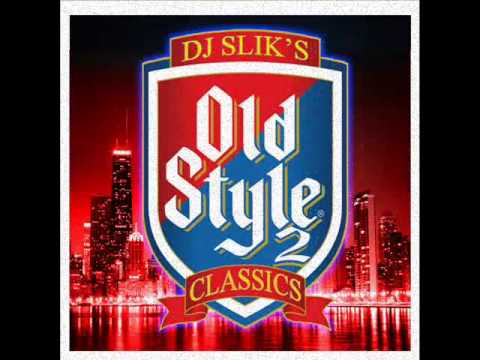 DJ SLiK OLD STYLE 2 wbmx CHICAGO classic mix