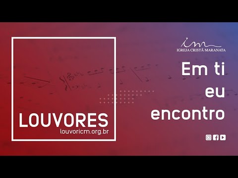 LOUVOR - Em ti eu encontro, ó Deus, toda a paz - Igreja Cristã Maranata