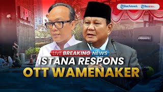 BREAKING NEWS: Pihak Istana Buka Suara soal Wamenaker Terjaring OTT, Sebut Bakal Cari Pengganti