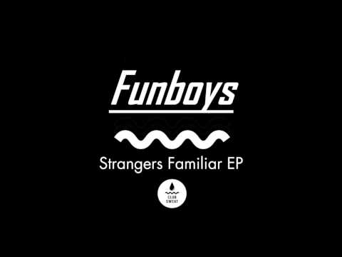 Funboys - Strangers Familar