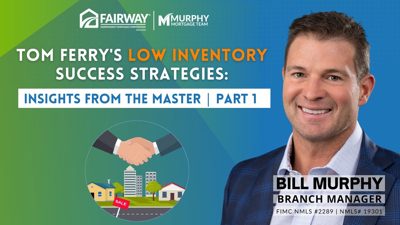 Tom Ferry's Low Inventory Success Strategies: Insights From The Master Part 1