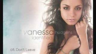 08. Don&#39;t Leave - Vanessa Hudgens [Full + Lyrics]