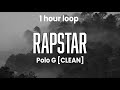 Rapstar - Polo G [CLEAN] 1 Hour Loop