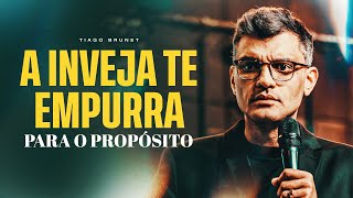 Quando a Inveja Não Te Derruba | TIAGO BRUNET