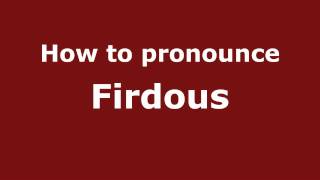 How to pronounce Firdous