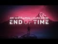 Arc North x Rival x Laura Brehm - End Of Time (Lyric Video)