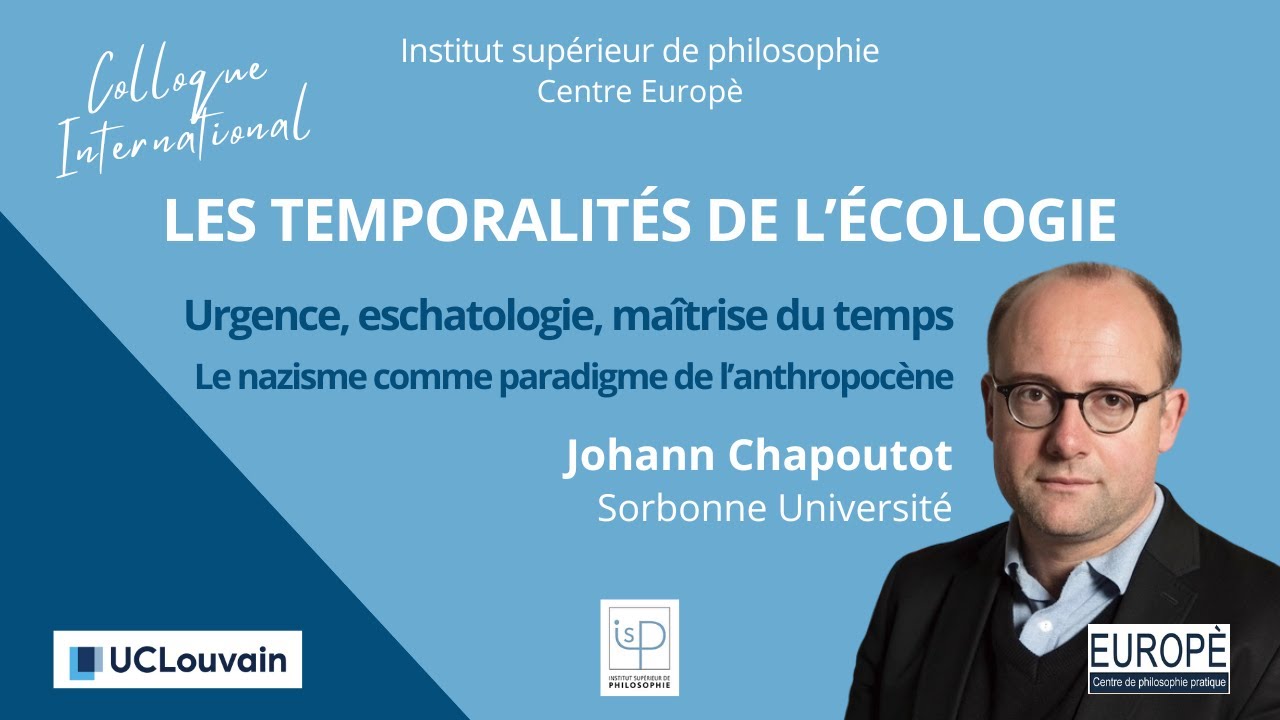 Johann Chapoutot - Colloque " Les temporalités de l'écologie"