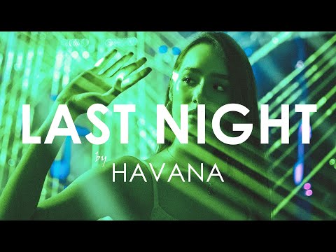 Havana feat. Yaar & Kaiia - Last Night (Creative Ades Remix) [Exclusive Premiere]