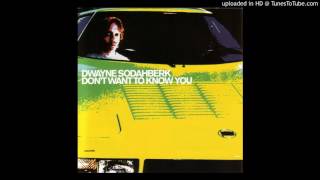 Dwayne Sodahberk - What I Can Do If You Don't Listen