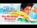 Phir Bhi Dil Hai Hindustani Best Audio Song - Shah Rukh Khan| Juhi Chawla |Udit Narayan