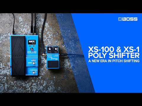 BOSS XS-1 & XS-100 Poly Shifter Pedals | A New Era in Pitch Shifting