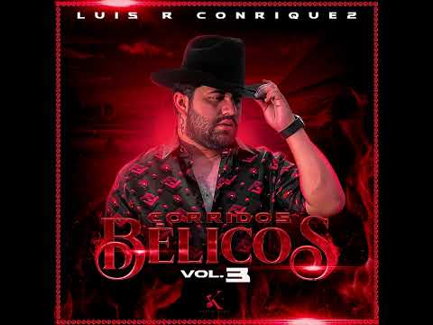 Luis R Conriquez - 6. Tropa Del Infierno   [ Corridos Bélicos vol. 3 ]