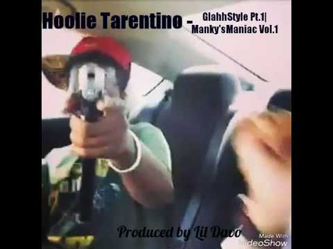 Hoolie Tarentino - GlahhStyle Pt.1|Manky'sManiac Vol.1