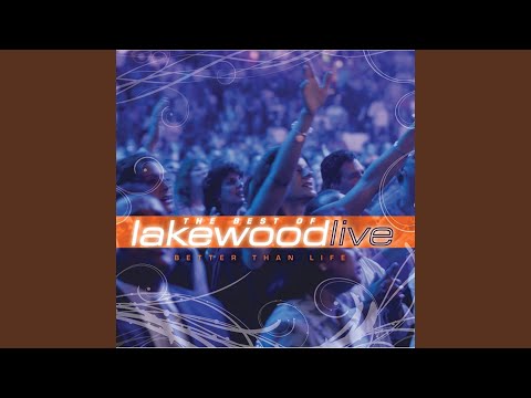 Better Than Life : The Best of Lakewood (Live)