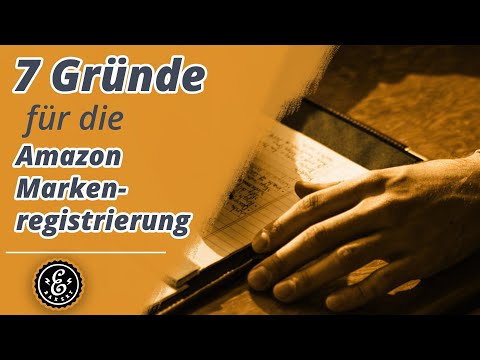7 Gründe für die AMAZON MARKENREGISTRIERUNG - Vorteile der Amazon Brand Registry Deutschland