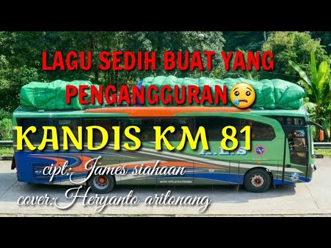 lagu batak sedih buat yang pengangguran cover Heryantoaritonang//KANDIS KM 81