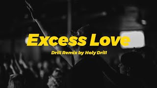 Download lagu Excess Love - Drill Remix by @holydrill.production mp3 Download lagu Excess Love - Drill Remix by @holydrill.production mp3