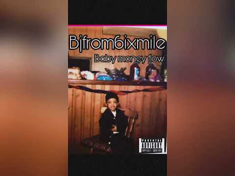 Bjfrom6mile - Baby money flow