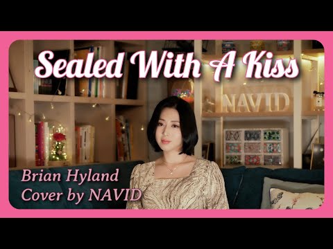 【Sealed With A Kiss - NAVID】 💌키스로 봉한 편지 - 나비드 ┃ Brian Hyland 🎵 Four Voices🎵 Bobby Vinton