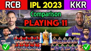 IPL 2023 | Royal Challengers Vs Kolkata Knight Riders Playing 11 Comparison | RCB Vs MI IPL 2023