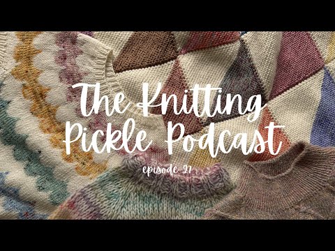 The Knitting Pickle Podcast - Ep 27 - Entering my colourful phase plus 2 year celebration discount!