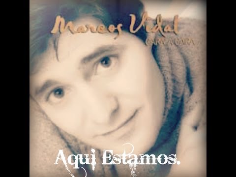 Aquí Estamos - Marcos Vidal