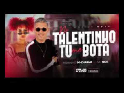 MC Pedrinho do charmee MC NICK - no talentinho tu me bota