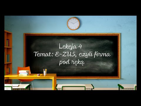 Lekcja 4 - E-ZUS, czyli firma pod ręką [Lekcje z ZUS]