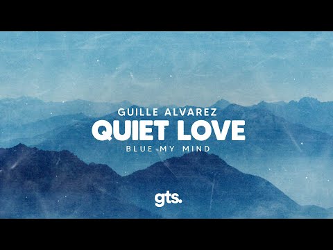 Guille Alvarez, blue my mind - Quiet Love