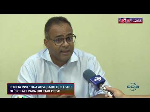 Polícia investiga advogado que usou Ofício Fake para libertar preso no Dirceu 04 11 2020
