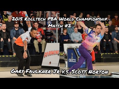 2015 Rolltech PBA World Championship Match #2 - Gary Faulkner Jr. V.S. Scott Norton