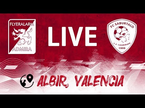 FC Admira - FC Saburtalo #LIVE