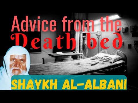 The advice of al Albani from his death bed