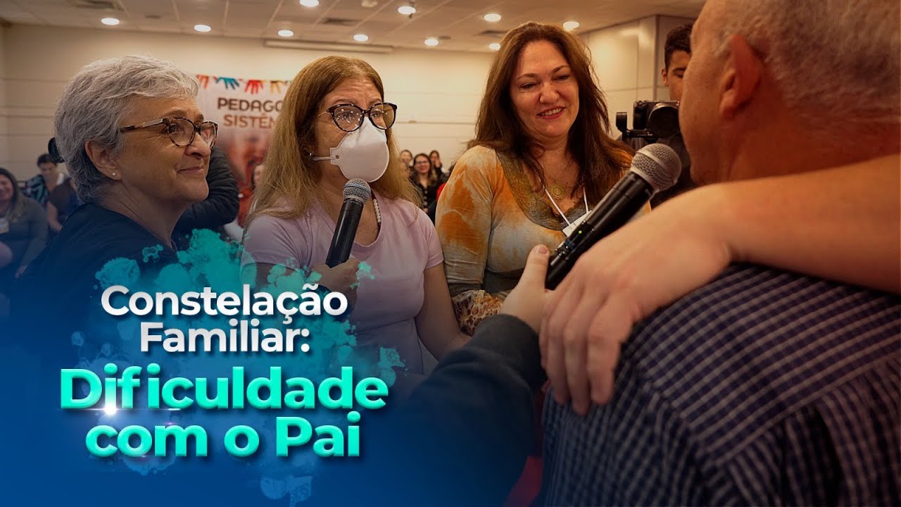 Constelação Familiar. Tema: dificuldade com o pai