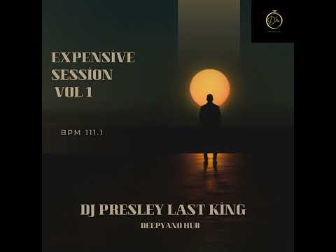 DJ Presley Last King - Expensive Session Vol 1🐐⚓⚓⚓