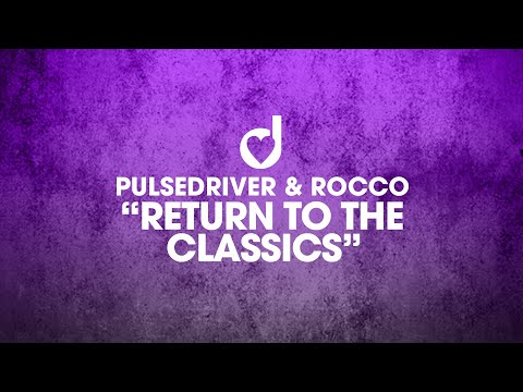Pulsedriver & Rocco - Return To The Classics