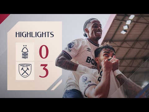 Hammers Run Riot in Nottingham | Nottingham Forest 0-3 West Ham United | Premier League Highlights