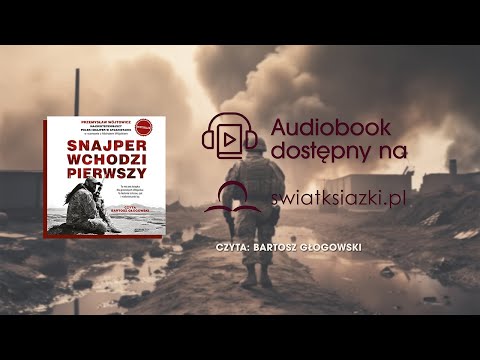 "Snajper wchodzi pierwszy" Przemysław Wójtowicz, Michał Wójcik fragment audiobooka