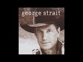 If You Can Do Anything Else - George Strait