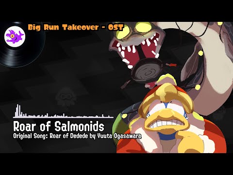Roar of Salmonids (Roar of Dedede) - Big Run Takeover Instrumental OST